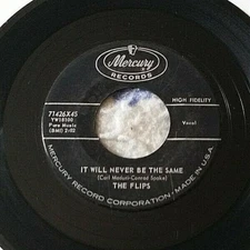 The Flips - It Will Never Be the Same/Gone Away 45 Mercury 71426X45 doo wop VG