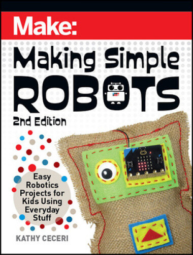 Thumbnail - Making Simple Robots, 2e: Easy Robotics Projects For Kids Using