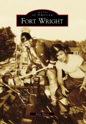 Fort Wright, KY (Images of America Series) - Paperback NEW Julia Hurst 2009-09-0