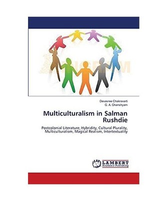 Multiculturalism in Salman Rushdie: Postcolonial Literature, Hybridity, Cultural