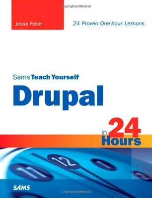 Sams Teach Yourself Drupal in 24 Hours (Sams Teach Yourself...in