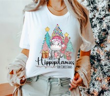 I Want A Hippopotamus For Christmas T-Shirt Holiday Gift