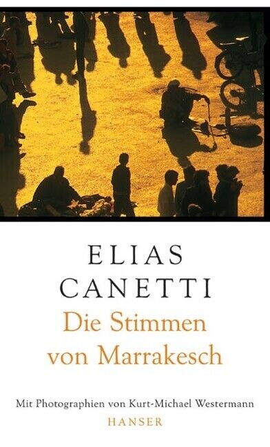 Die Stimmen von Marrakesch | Elias Canetti | 2014 | deutsch - Elias Canetti