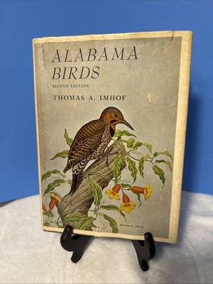Alabama Birds- Thomas A. Imhof - 2nd Edition 1976 ornithologists