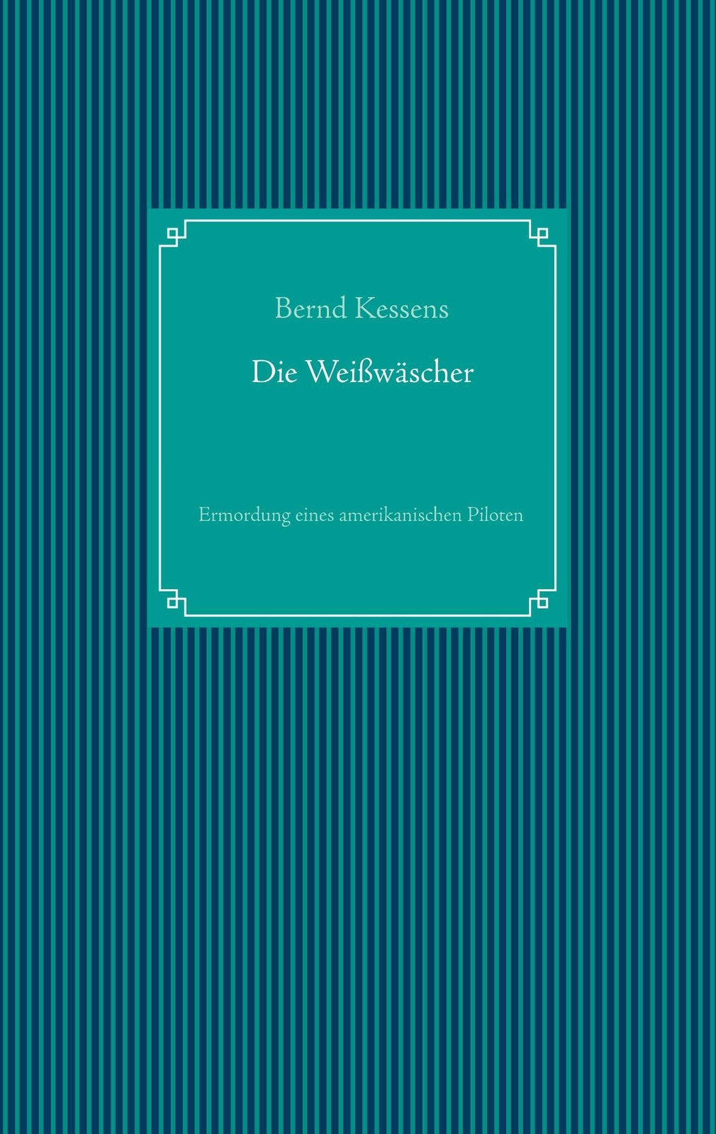 Die Weißwäscher, Bernd Kessens