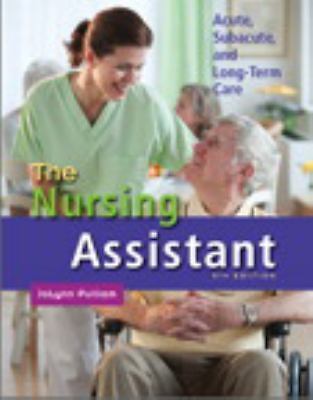 Nursing Assistant, The: Acute, Subacute, and Long-Term Care [GOOD]