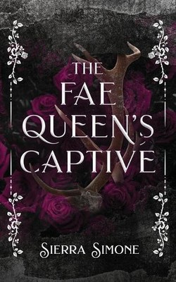 Sierra Simone Fae Queen's Captive (Taschenbuch)
