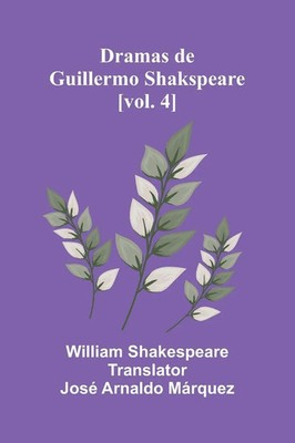 William Shakespeare | Dramas De Guillermo Shakspeare Vol. 4 | Taschenbuch (2026)