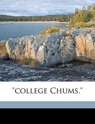 Leffingwell - College chums. - New paperback or softback - X555z
