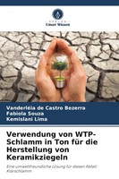Verwendung Von Wtp-Schlamm In Ton FüR Die Herstellung Von Keramikziegeln Buch