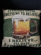 BEER BELIEVE decorative pillow 17x17 Includes Pillow