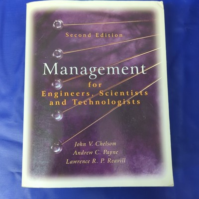 Management for Engineers, Scientists and Technologists By John V