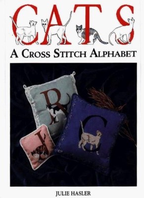 Cats: A Cross Stitch Alphabet,Julie Hasler