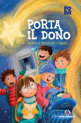 Fondazione Oratori Milan Porta il dono. Novena di Natale per i raga (Paperback)