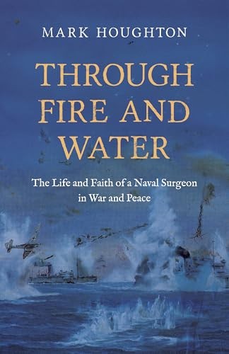 Dr Mark Houghton - Through Fire And Water The Life And Faith Of A Na - G245Z-image
