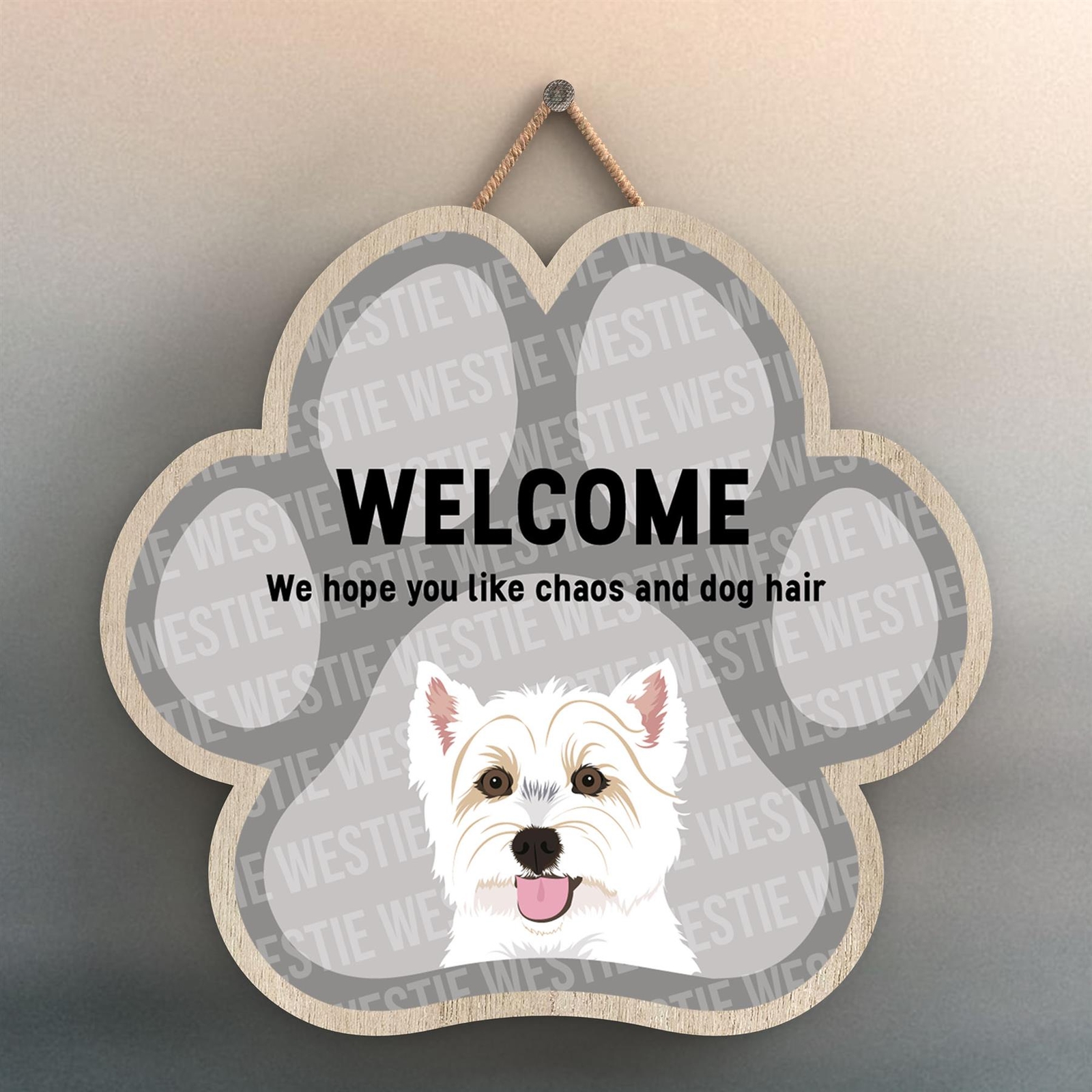 Westie Welcome Chaos And Dog Hair Katie Pearson Artworks Pawprint Hanging Plaque