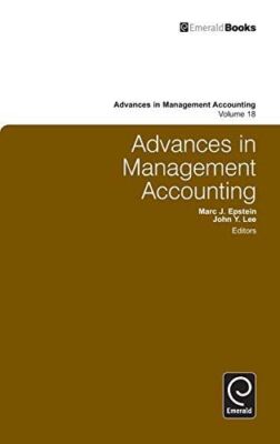 Advances in Management Accounting: 18 by Marc J. Epstein (2010)