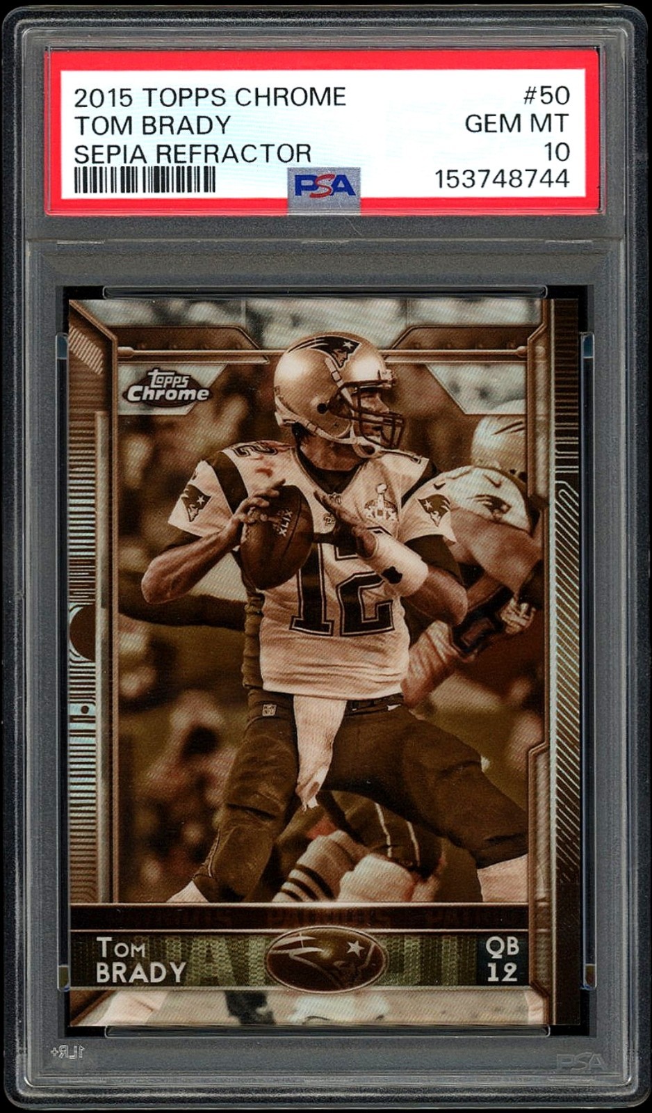 Tom Brady 2015 Topps Chrome Sepia Refractor /99 #50 PSA 10 Patriots