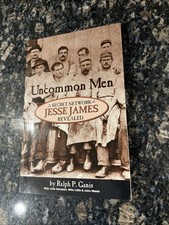 Uncommon Men: A Secret Network of Jesse James Revealed Signed 1st Ed. 2000 RARE