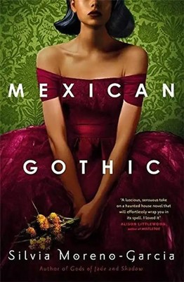 Mexican Gothic - Silvia Moreno-Garcia [Taschenbuch]