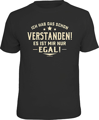 T-Shirt Ich habe das schon verstanden! Es ist mir nur egal! S - 3XL