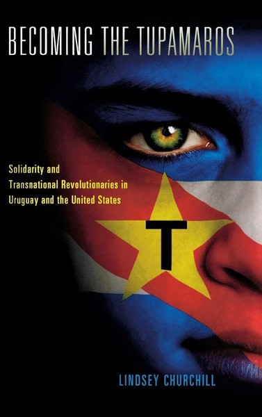 Becoming The Tupamaros | Lindsey Churchill | Buch | Einband - Fest (Hardcover)-image