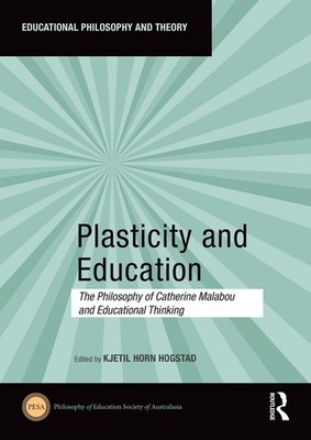 Plasticity and Education: The Philosophy of Catherine Malabou and Educational Th