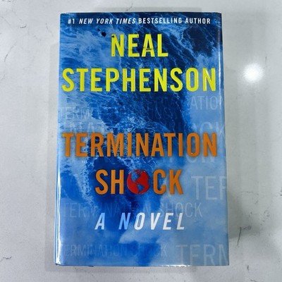 Neal Stephenson Termination Shock A Novel of Climate Change and Global Power