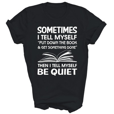 I Tell Myself Put Down The Book Reader Reading Unisex Shirt Gift