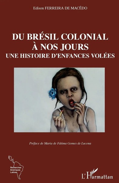 Du BréSil Colonial à Nos Jours Une Histoire D'enfances VoléEs MacêDo Taschenbuch-image