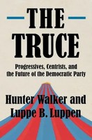 The Truce | Progressives, Centrists, And The Future Of The Democratic Party