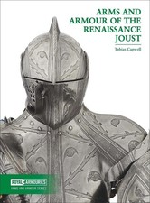 Arms and Armour of the Renaissance Joust by Tobias Capwell (English) Paperback B