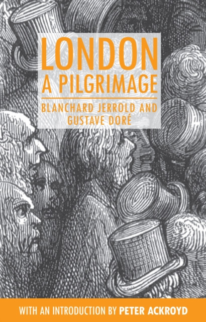 London: A Pilgrimage by Blanchard Jerrold (Paperback Book)