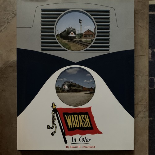 Wabash in Color, Vol. 1 Hardcover Book By David R. Sweetland