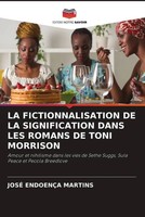 José EndoençA Martins | LA Fictionnalisation DE LA Signification Dans Les...
