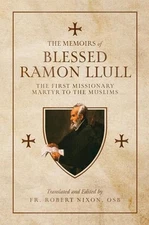 Blessed Ramon Llull by Fr Robert Nixon Hardcover Book