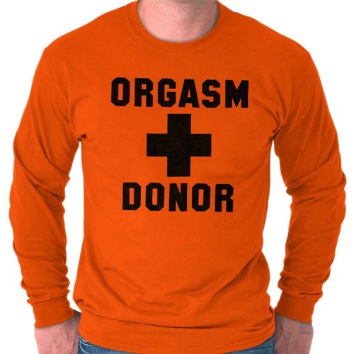 Orgasm Donor Funny Sarcastic Adult Joke Gift Long Sleeve T Shirts Tees For Men - Picture 9 of 17