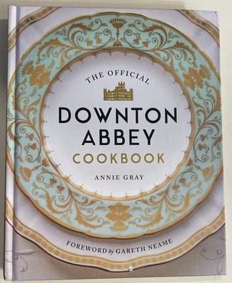 Downton Abbey Cookery Ser.: The Official Downton Abbey Cookbook by Annie Gray...