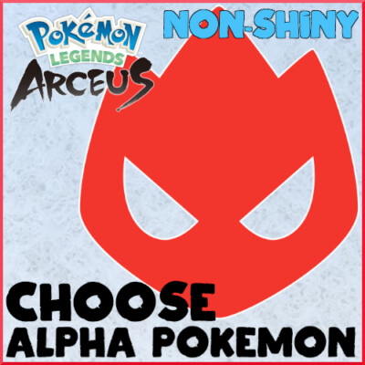 Choose Any Non-Shiny Alpha Pokemon Max Effort Levels ELs GVs Legends Arceus PLA