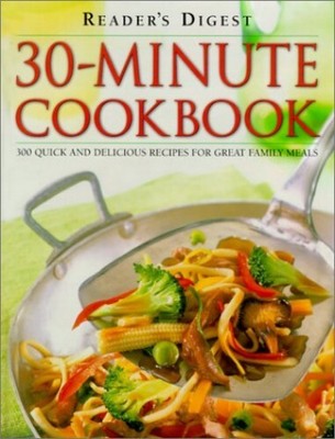 30-Minute Cookbook: 300 Quick and Delicious Recipes ...