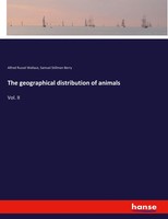 Alfred Russel Wallace (U. A.) | The Geographical Distribution Of Animals | Buch