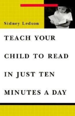Teach Your Child to Read in Ten Minutes a Day by Sidney Ledson (1999, Trade...