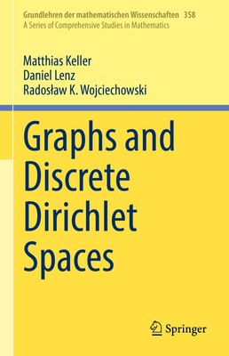 Graphs and Discrete Dirichlet Spaces (Grundlehren der mathematischen Wissensc...