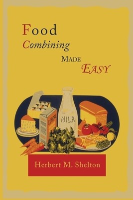 Herbert M Shelton Food Combining Made Easy (Taschenbuch) (US IMPORT)