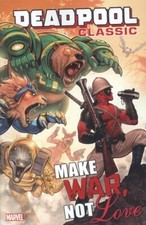 Deadpool Classic Make War Not Love Paul Scheer 2017 Vol 19 Softcover Book TPB