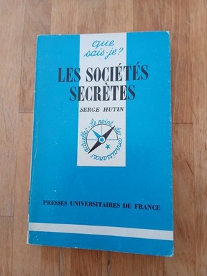 Die Geheimgesellschaften - Serge Hutin - PUF (1996)