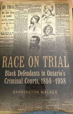 Race on Trial: Black Defendants in Ontario's Criminal Courts, 1858-1958