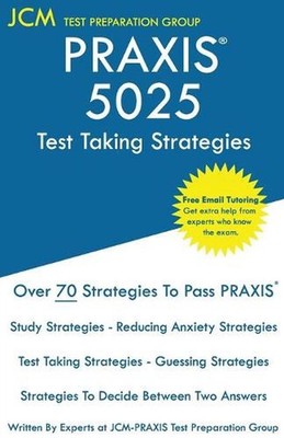 PRAXIS 5025 Test Taking Strategies: PRAXIS 5025 Exam - Free Online Tutoring - Th