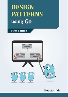 Design Patterns using Go (Edition1st) by Hemant Jain Paperback Book