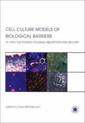 Cell Culture Models of Biological Barriers : In Vitro Test Systems for Drug A...